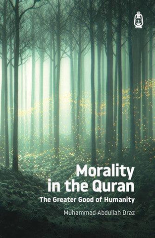 Morality in the Quran (The Greater Good of Humanity)