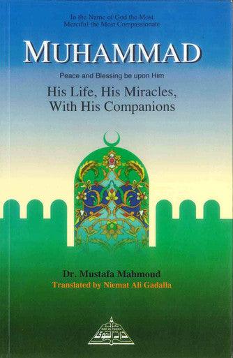 Muhammad ( صلی الله علیه وآله وسلم ) His Life, His Miracles With His Companion