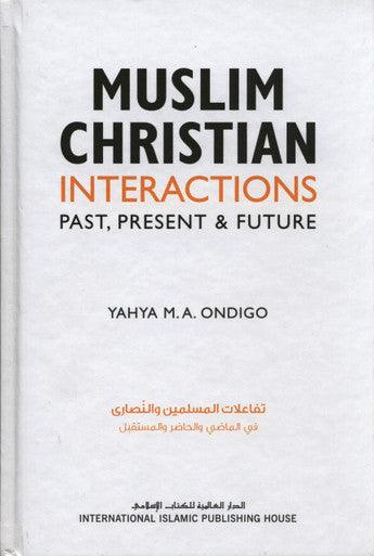 Muslim Christian Interactions : Past , Present & Future - NobleBookshop