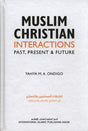 Muslim Christian Interactions : Past , Present & Future - NobleBookshop