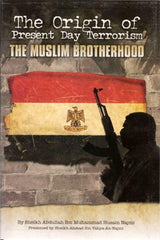 The Origin of Present Day Terrorism: The Muslim Brotherhood