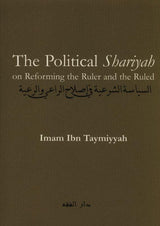 The Political Shariyah on Reforming the ruler and the Ruled