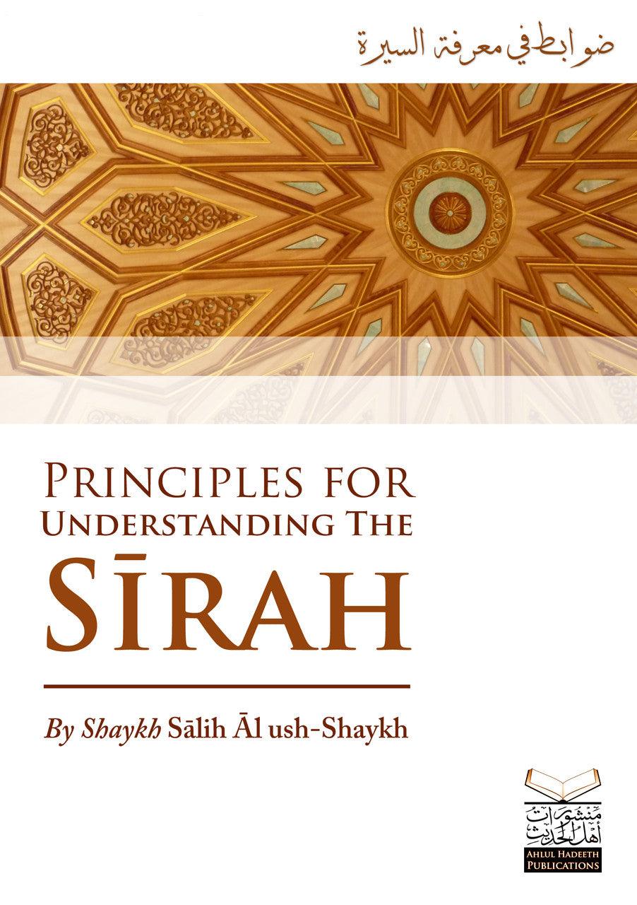 Principles for Understanding the Sirah