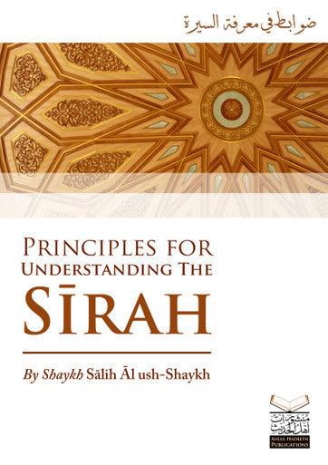 Principles for Understanding the Sirah