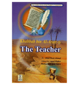Khabbab bin Al Aratt (The Teacher)The Golden series Of The Prophet’s companions