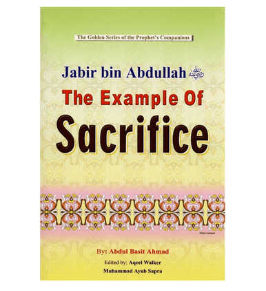 Jabir Bin Abdullah (The Example of Sacrifice)The Golden series of the Prophet Companions