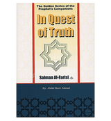 In Quest of Truth(Salman Al Farisi)The Golden Series of the Prophet's Companions