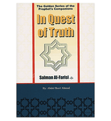 In Quest of Truth(Salman Al Farisi)The Golden Series of the Prophet's Companions
