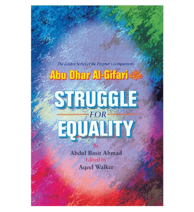 Struggle for Equality(Abu Dhar Al-Gifari) Golden series of Companions