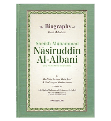 The Biography of Great Muhaddith Sheikh Muhammad Nasiruddin Al Albani