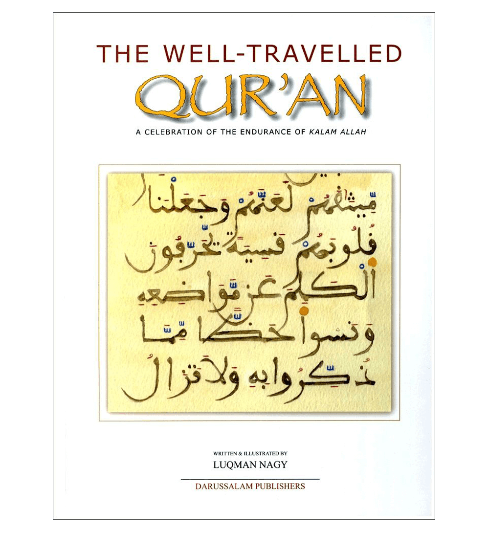 The Well Traveled Quran( A Celebration of the Endurance of Kalam Allah)
