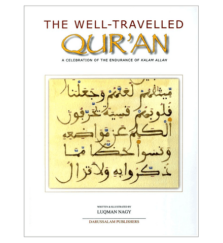 The Well Traveled Quran( A Celebration of the Endurance of Kalam Allah)