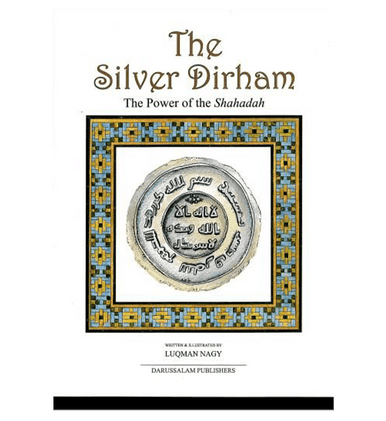 The Silver Dirham (The Power Of the Shahadah)