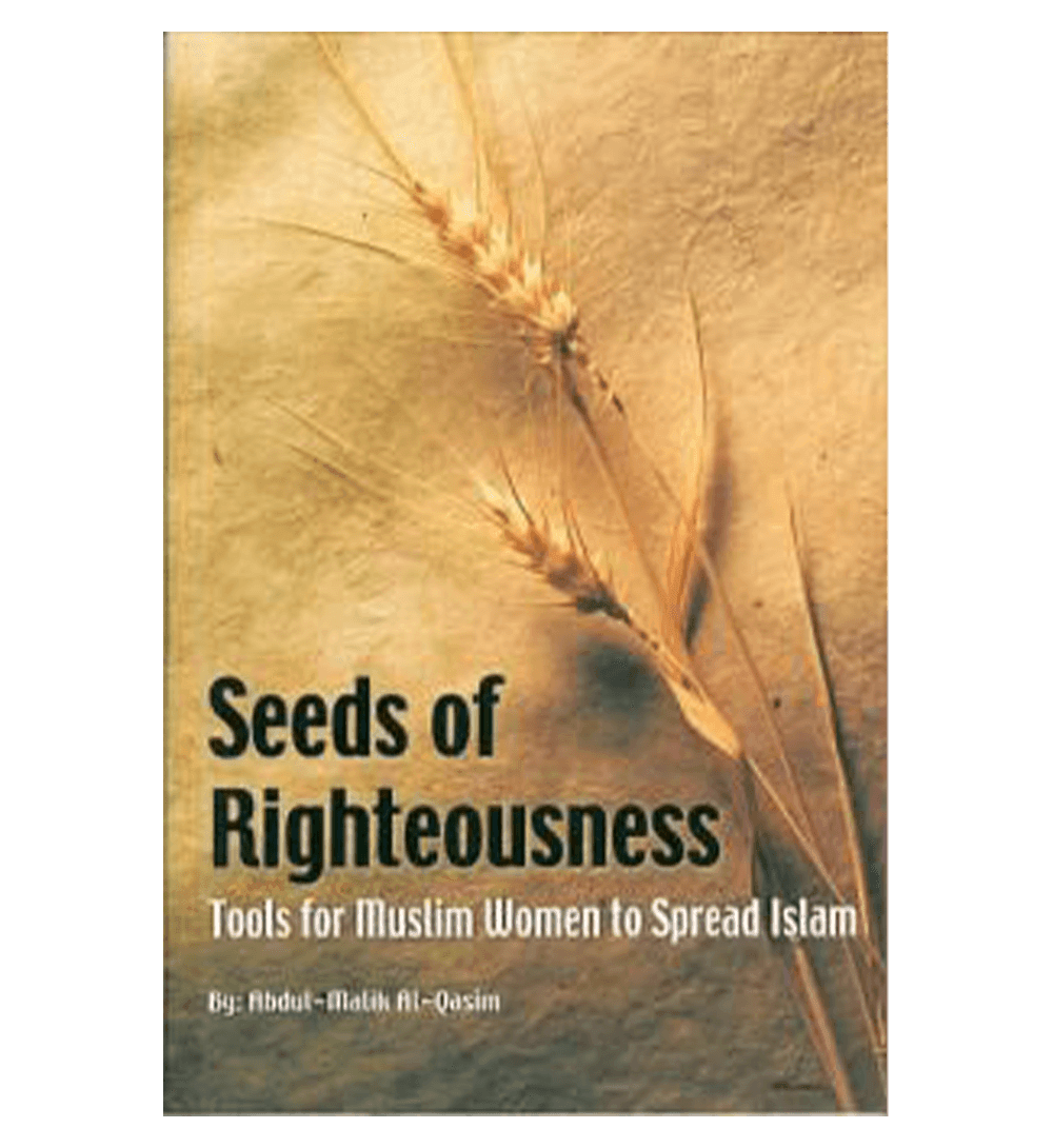 Seeds Of Righteousness(Tools for Muslim women to Spread Islam)