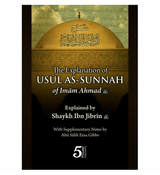 The Explanation of Usul As- Sunnah of Imam Ahmed