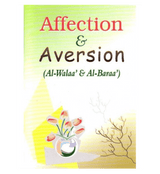 Affection & Aversion (Al-Walaa' & Wal-Baraa')