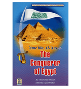 Amr bin Al Aas (The Conqueror of Egypt)The Golden series Of the Prophjet’s companions