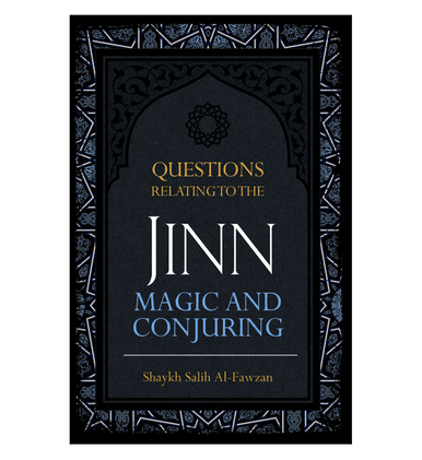 Questions Relating to the Jinn, Magic, and Conjuring