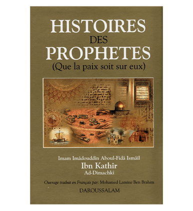 Stories Of The Prophets.Histories Des Prophets (Que la paix soit sur eux)(French)