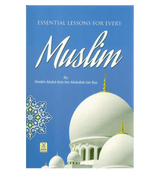 Essential Lessons for Every Muslim