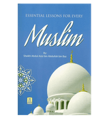 Essential Lessons for Every Muslim