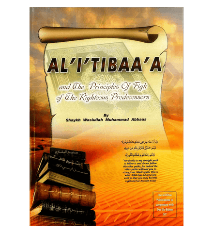 Al-I'Tibaa'A and The Principles of Fiqh Of The Righteous Predecessors