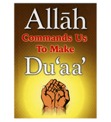 Allah Commands Us To Make Duaa