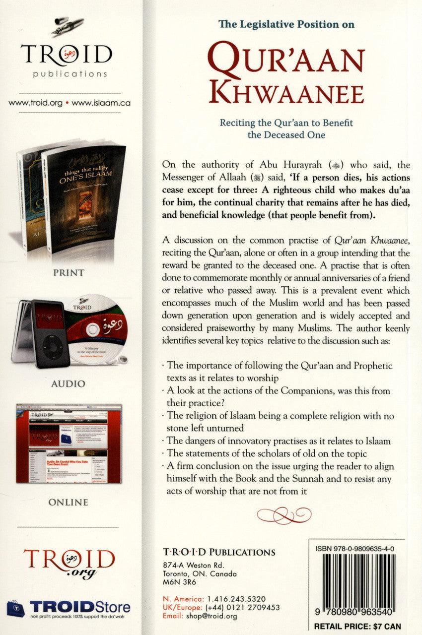 The Legislative Position on Qur'aan Khwaanee (Reciting the Qur'aan to Benefit the Deceased One)