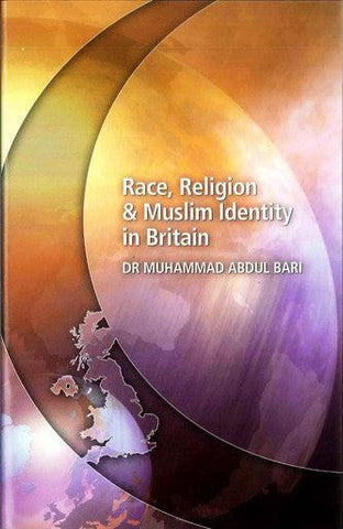 Race, Religion & Muslim Identity in Britain