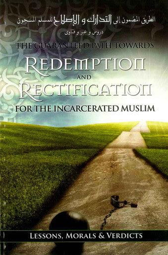 The Guaranteed Path Towards Redemption & Rectification For Incarcerated Muslim