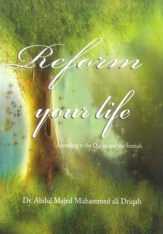 Reform Your Life According to the Quran and the Sunnah