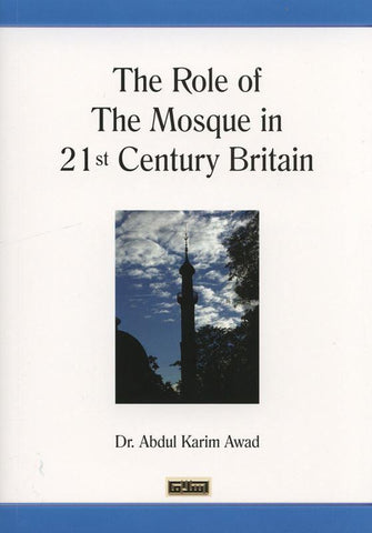 The Role of the Mosque in 21st Century Britain