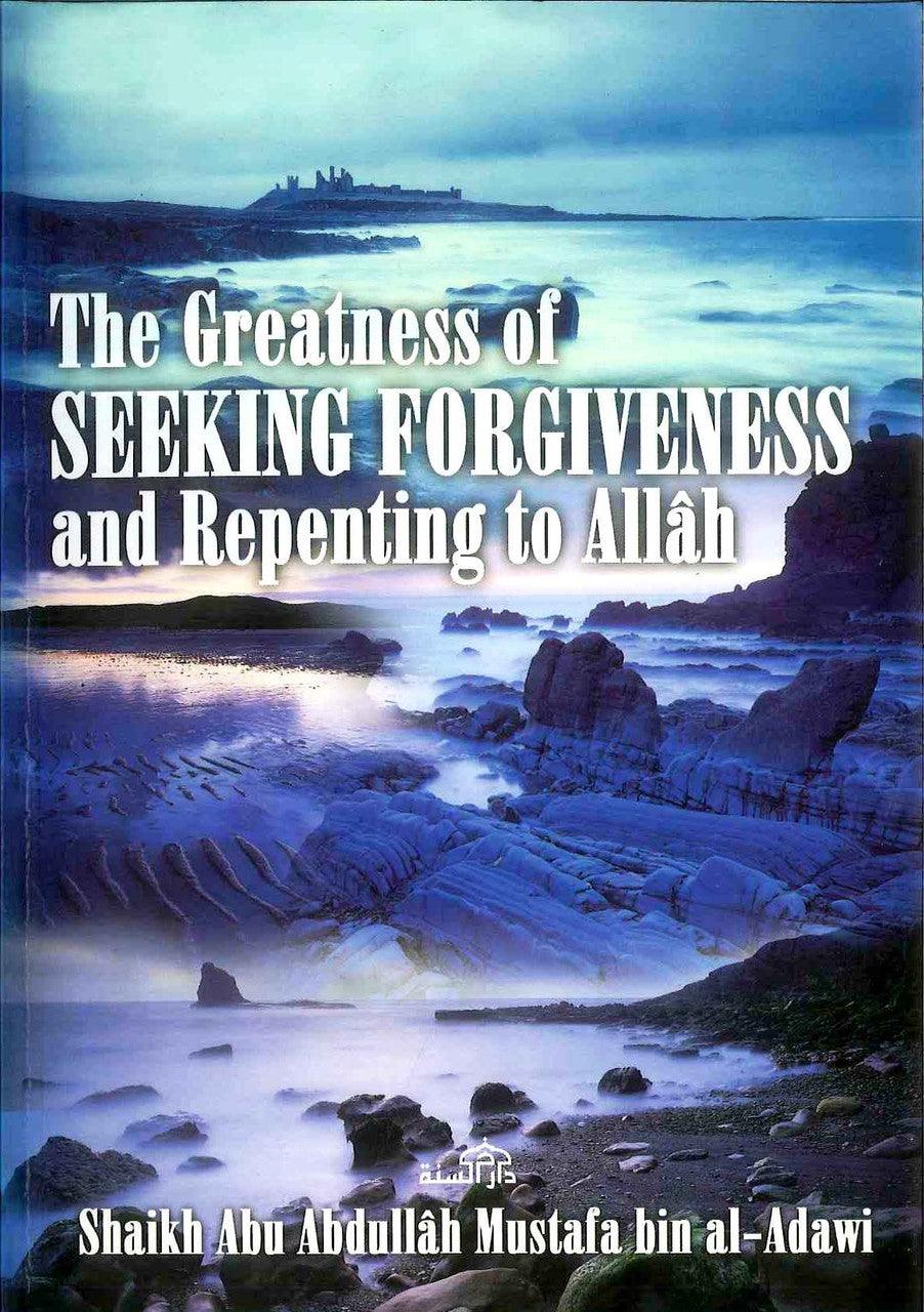 The Greatness of Seeking Forgiveness and Repenting to Allah - NobleBookshop