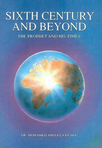 Sixth Century And Beyond (The Prophet And His Time)