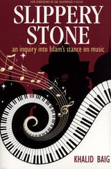 Slippery Stone - An inquiry into Islam's stance on music
