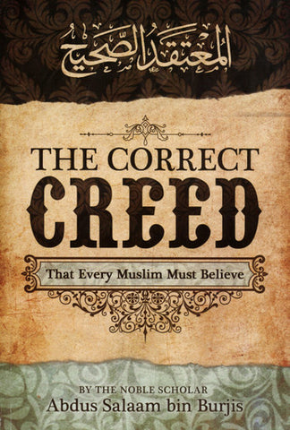 The Correct Creed That Every Muslim Must Believe