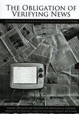 The Obligation of Verifying News (And Respecting The Scholars & Clarifying Their status In The Ummah)