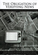 The Obligation of Verifying News (And Respecting The Scholars & Clarifying Their status In The Ummah)