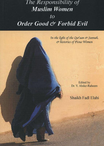 The Responsibility Of Muslim Women To Order Good & Forbid Evil