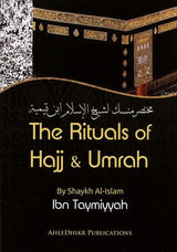 The Rituals of Hajj and Umrah