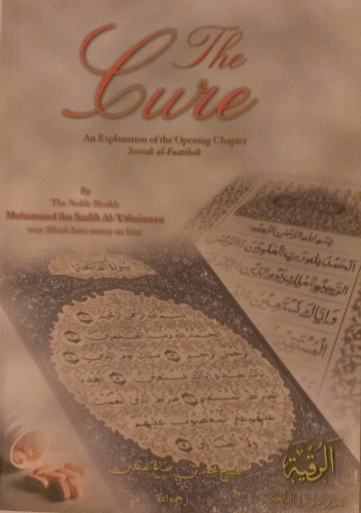 The Cure ( An Explanation of the opening chapter soorah al Fatiha)