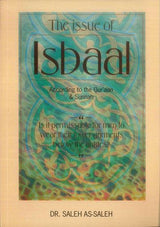 The Issue of Isbaal : According to the Qur'an & Sunnah
