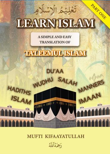 LEARN ISLAM (Part 1) Simple Translation of TA'LEEMUL ISLAM