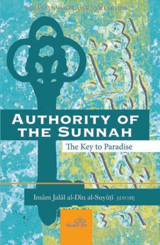 Authority of the Sunnah (The Key to Paradise)