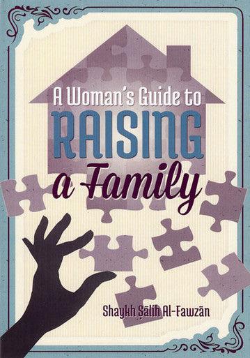 A Woman's Guide To Raising A Family